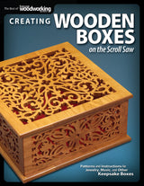 Creating Wooden Boxes on the Scroll Saw: Patterns and Instructions for Jewelry, Music, and Other Keepsake Boxes (Fox Chapel Publishing) 25 Fun Design Originals