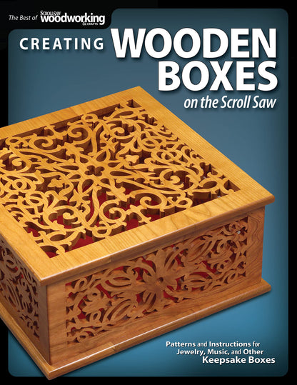 Creating Wooden Boxes on the Scroll Saw: Patterns and Instructions for Jewelry, Music, and Other Keepsake Boxes (Fox Chapel Publishing) 25 Fun - WoodArtSupply