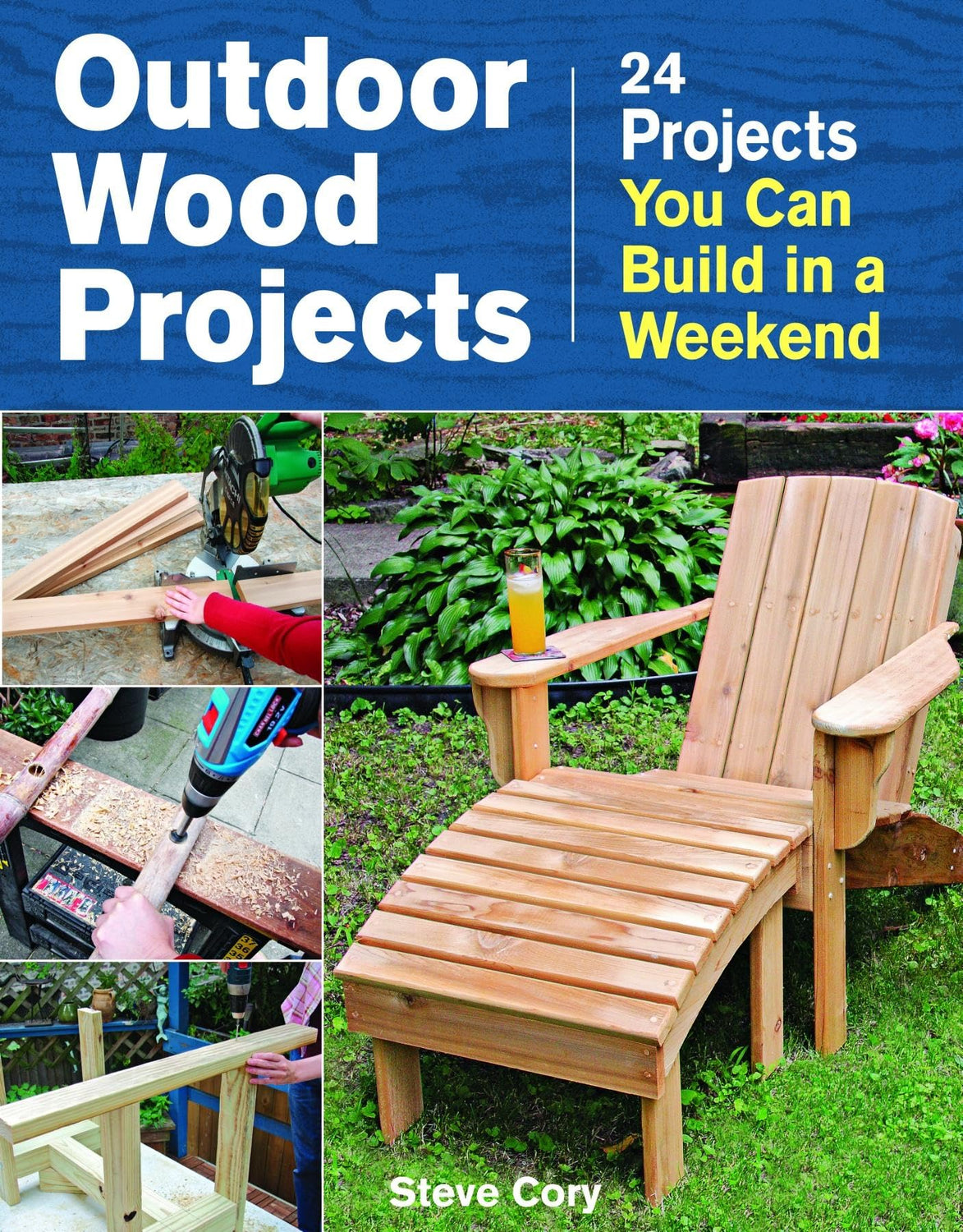 Outdoor Wood Projects: 24 Projects You Can Build in a Weekend Taunton Press