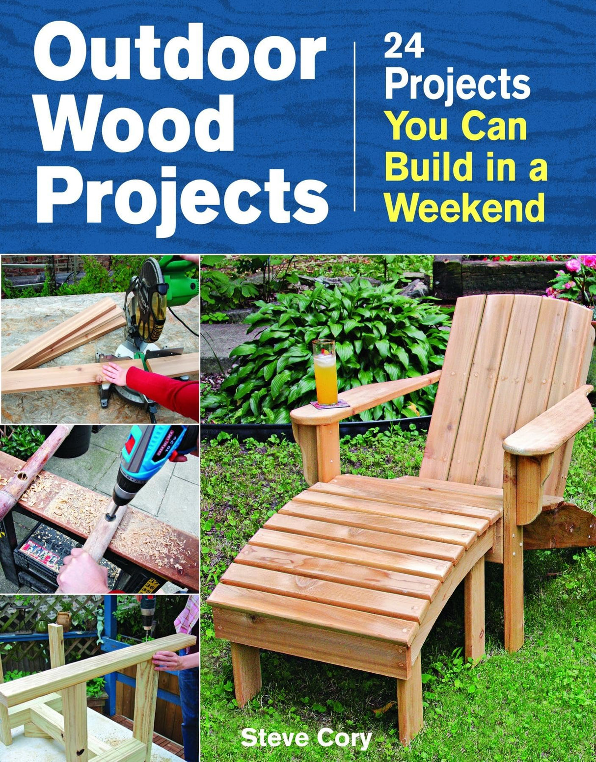 Outdoor Wood Projects: 24 Projects You Can Build in a Weekend Taunton Press