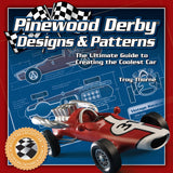 Pinewood Derby Designs & Patterns: The Ultimate Guide to Creating the Coolest Car (Fox Chapel Publishing) 34 Patterns, plus Expert Tips & Techniques Design Originals