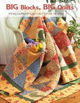 Big Blocks, Big Quilts: 11 Easy Quilts with Layer Cake 10" x 10" Squares (Design Originals) Beginner-Friendly, Easy-to-Follow Instructions and Design Originals