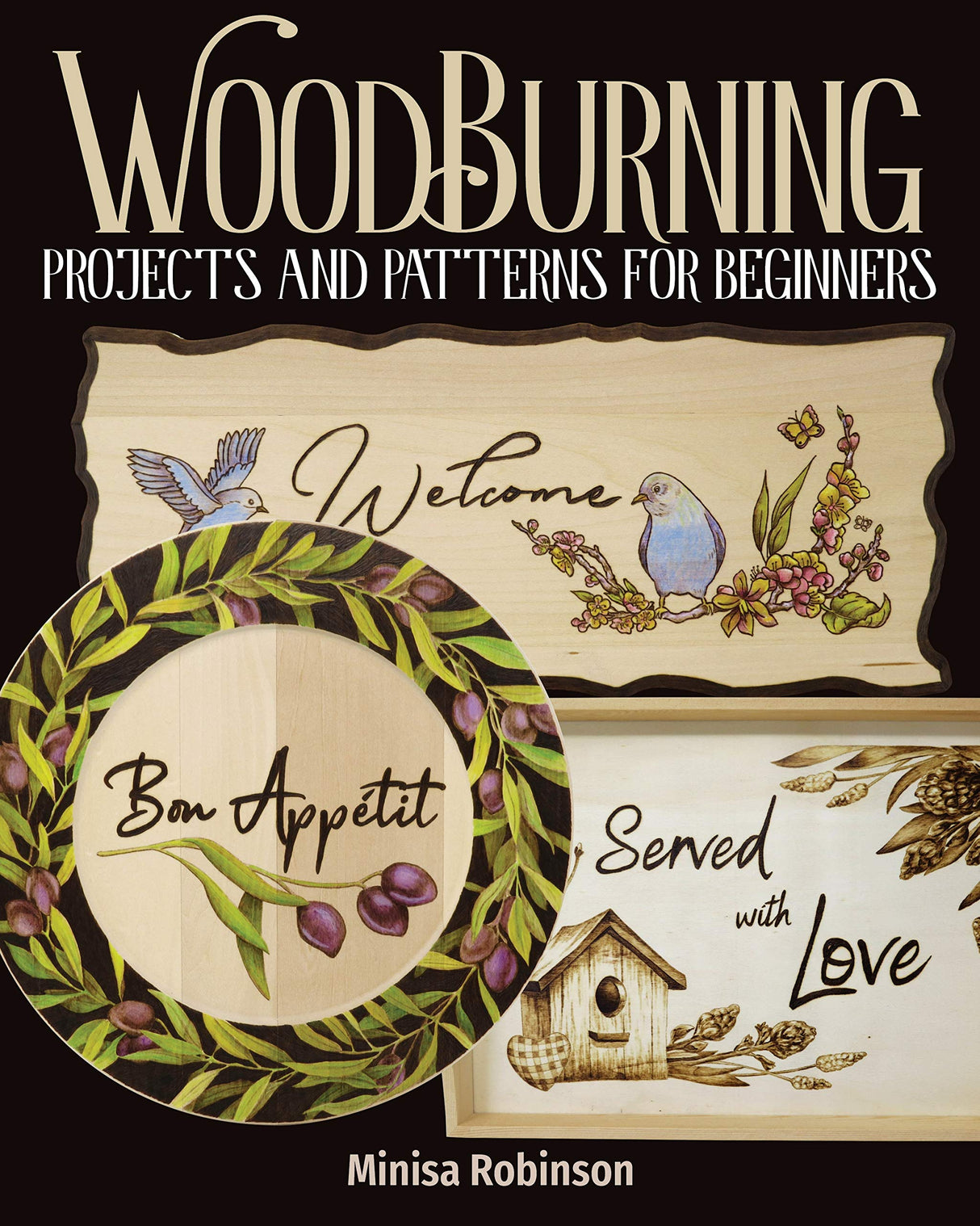 Woodburning Projects and Patterns for Beginners (Fox Chapel Publishing) 17 Skill-Building Projects, Step-by-Step Instructions, Full-Size Templates, Fox Chapel Publishing