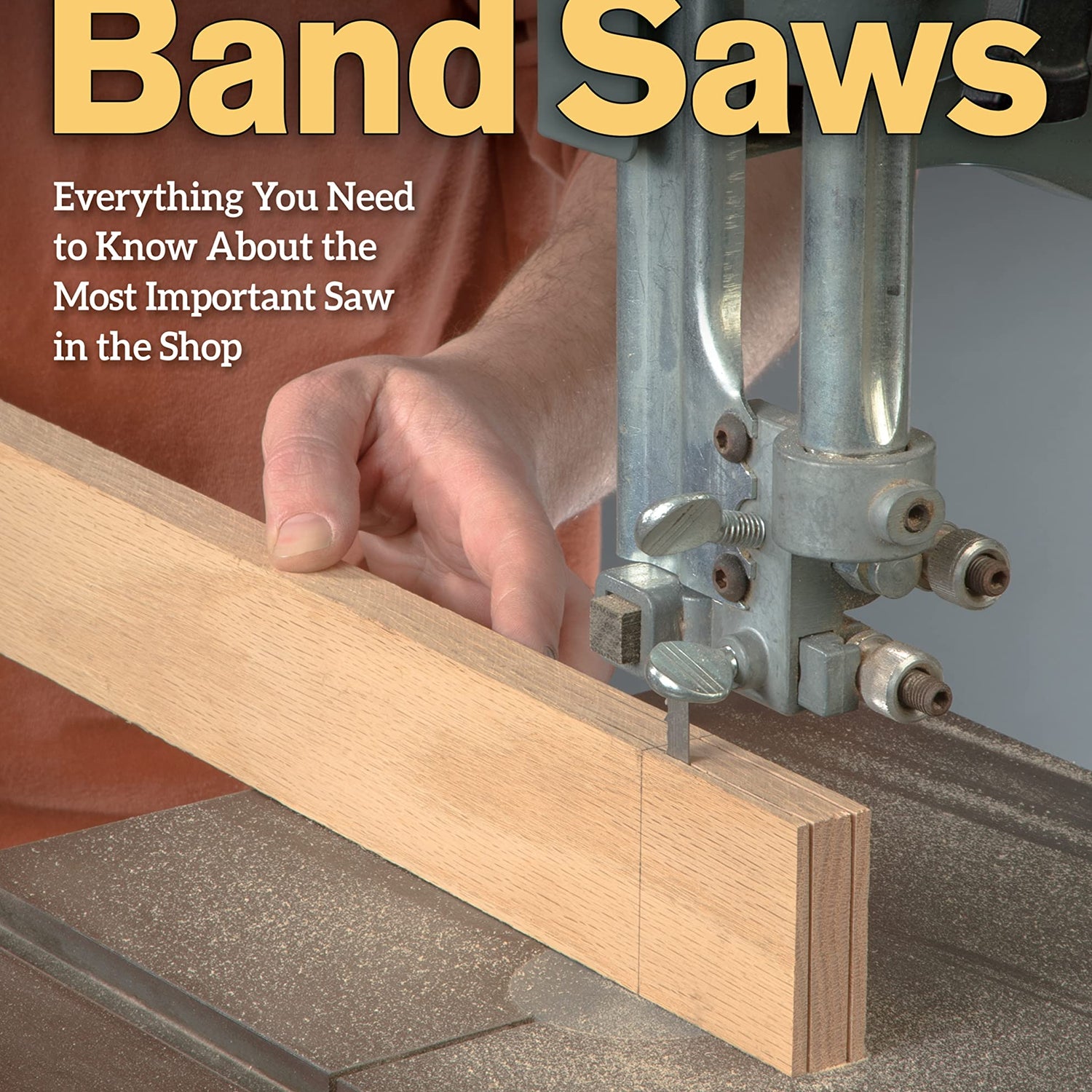 New Complete Guide to Band Saws: Everything You Need to Know About the Most Important Saw in the Shop (Fox Chapel Publishing) How to Choose, Setup, Fox Chapel Publishing