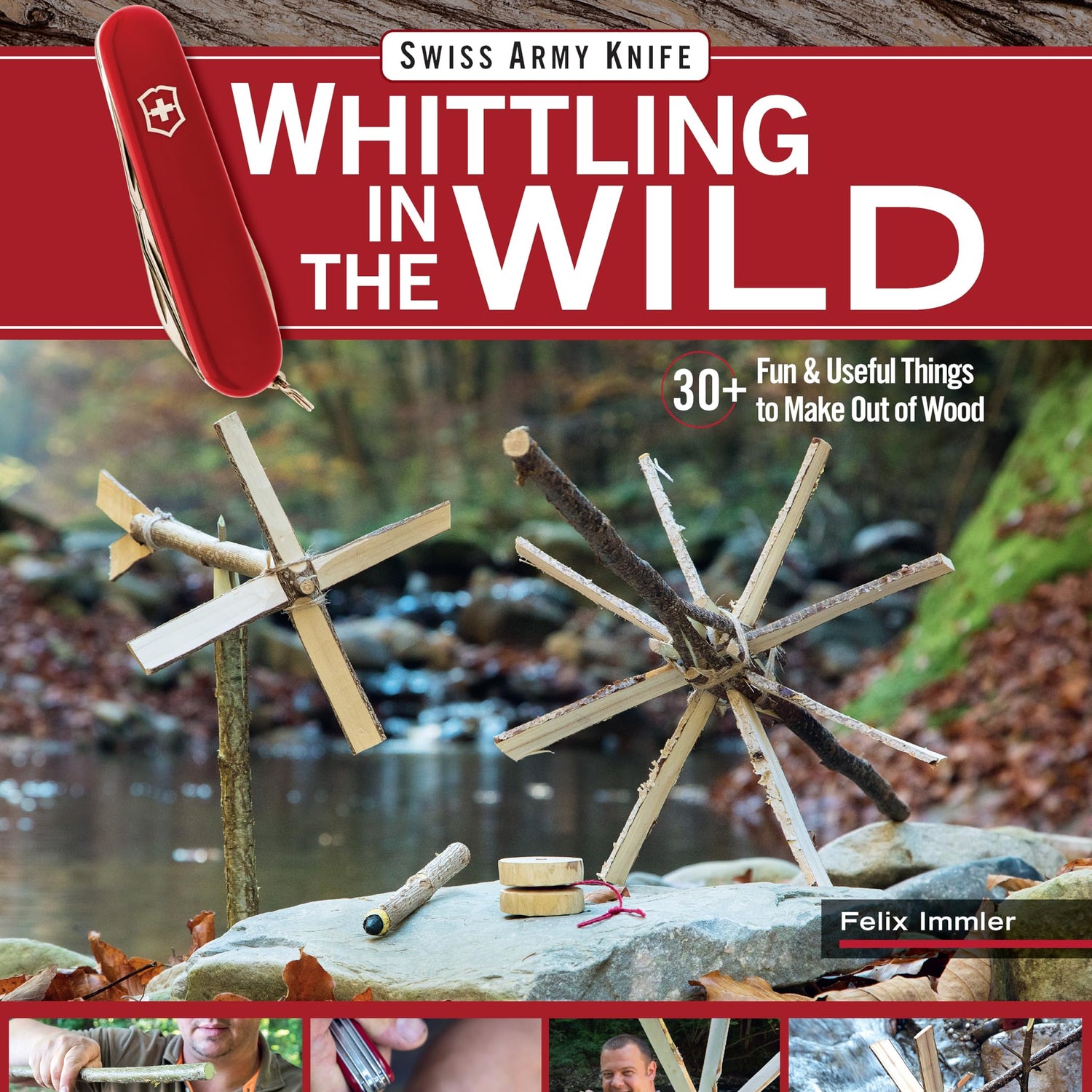 Victorinox Swiss Army Knife Whittling in the Wild: 30+ Fun & Useful Things to Make Out of Wood (Fox Chapel Publishing) Step-by-Step Projects: Boats, Fox Chapel Publishing