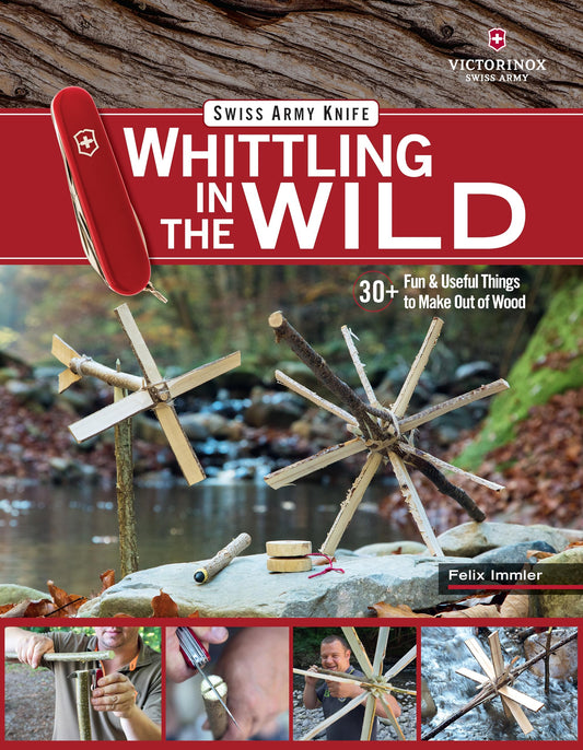 Victorinox Swiss Army Knife Whittling in the Wild: 30+ Fun & Useful Things to Make Out of Wood (Fox Chapel Publishing) Step-by-Step Projects: Boats, - WoodArtSupply