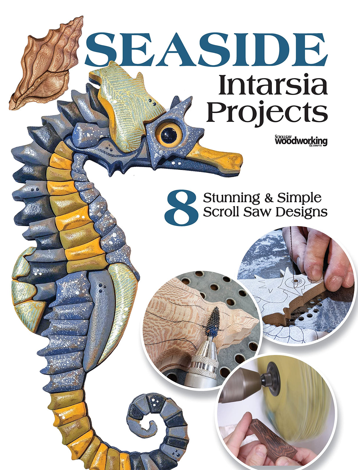 Seaside Intarsia Projects: 8 Stunning & Simple Scroll Saw Designs (Fox Chapel Publishing) Nautical-Themed Compilation from Scroll Saw Woodworking & Fox Chapel Publishing