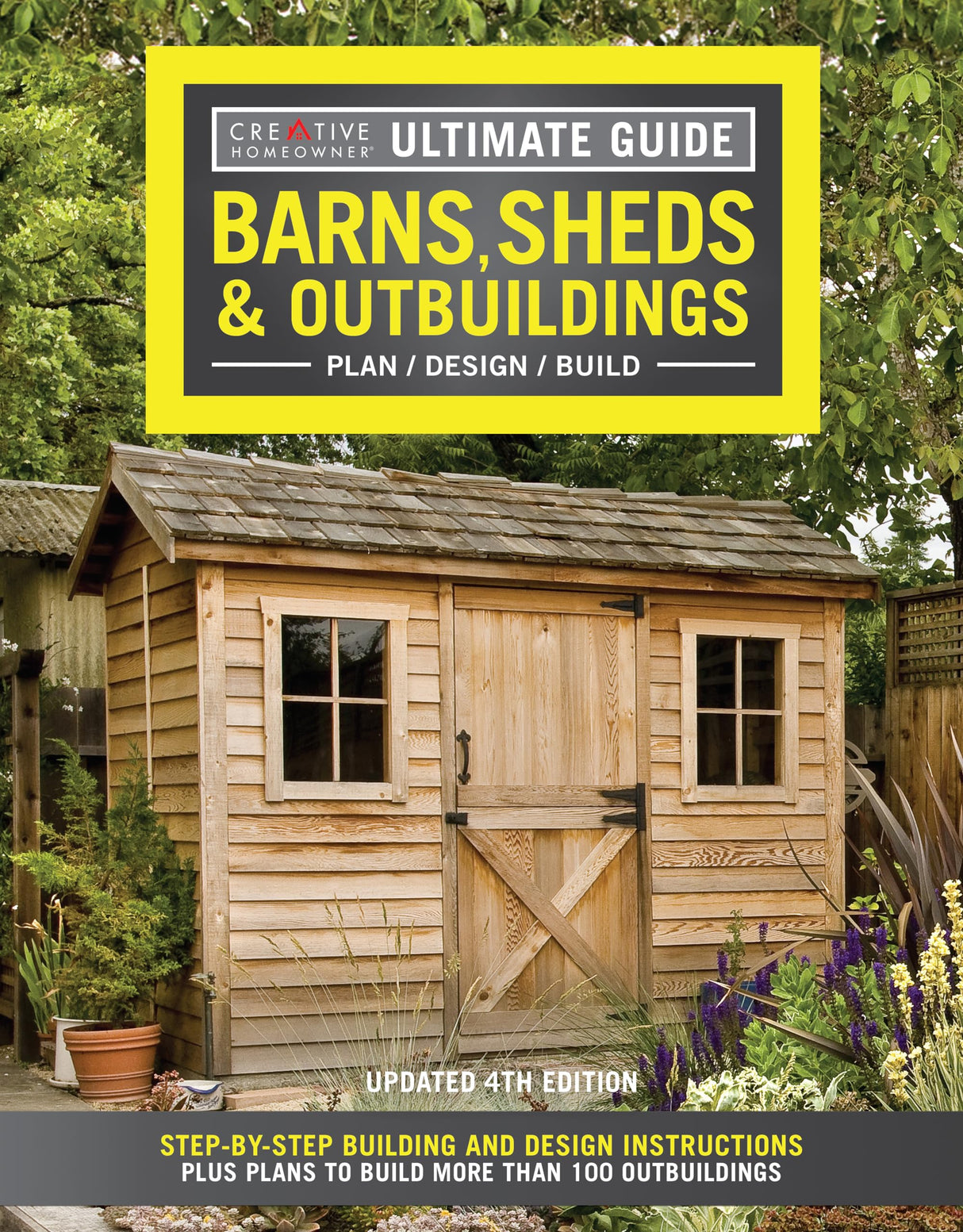 Ultimate Guide: Barns, Sheds & Outbuildings, Updated 4th Edition, Plan/Design/Build: Step-by-Step Building and Design Instructions (Creative Design Originals