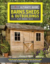 Ultimate Guide: Barns, Sheds & Outbuildings, Updated 4th Edition, Plan/Design/Build: Step-by-Step Building and Design Instructions (Creative Design Originals