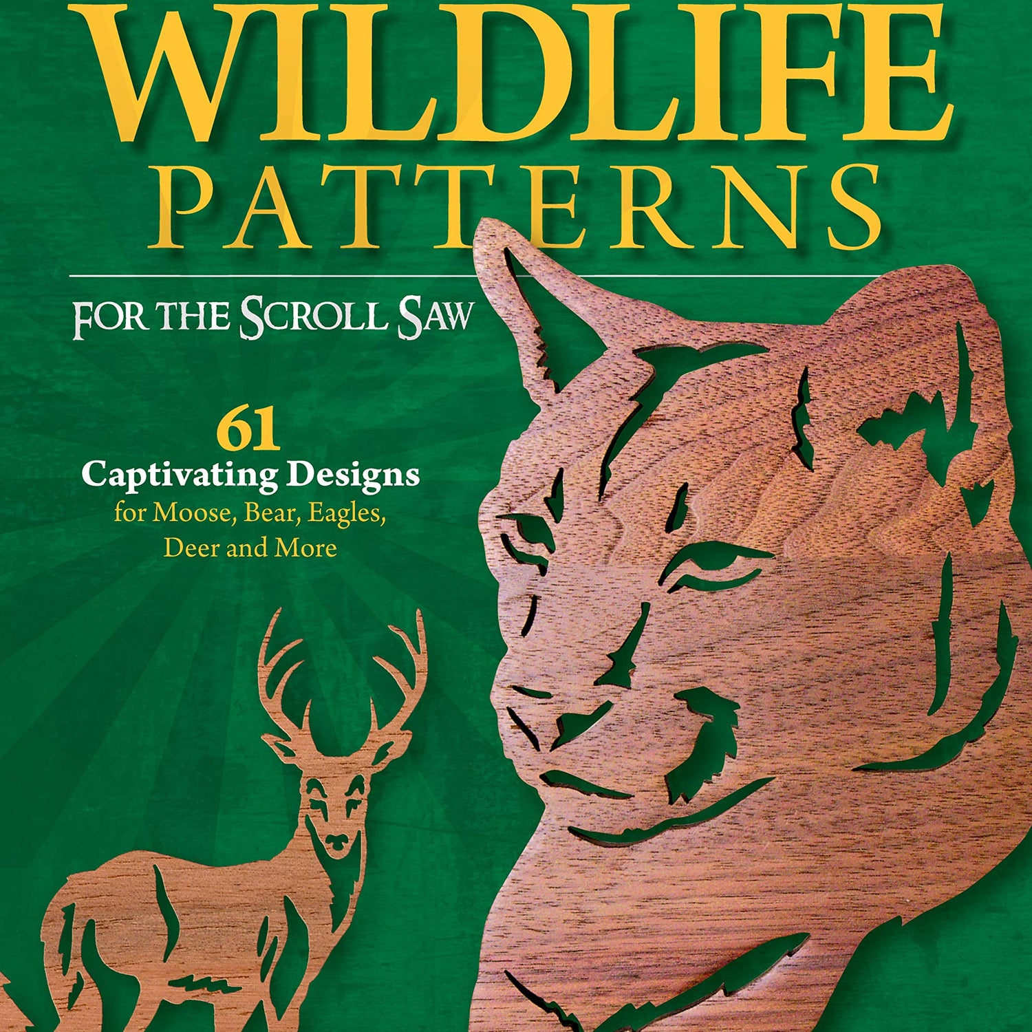 North American Wildlife Patterns for the Scroll Saw: 61 Captivating Designs for Moose, Bear, Eagles, Deer and More (Fox Chapel Publishing) Design Originals