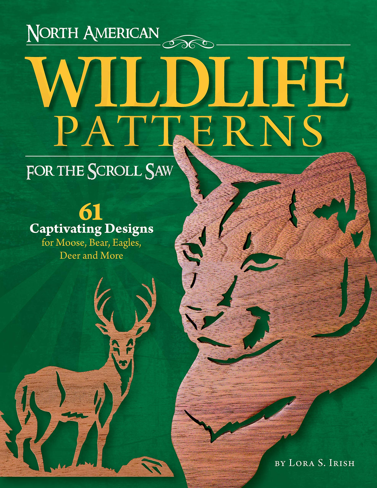 North American Wildlife Patterns for the Scroll Saw: 61 Captivating Designs for Moose, Bear, Eagles, Deer and More (Fox Chapel Publishing) Design Originals