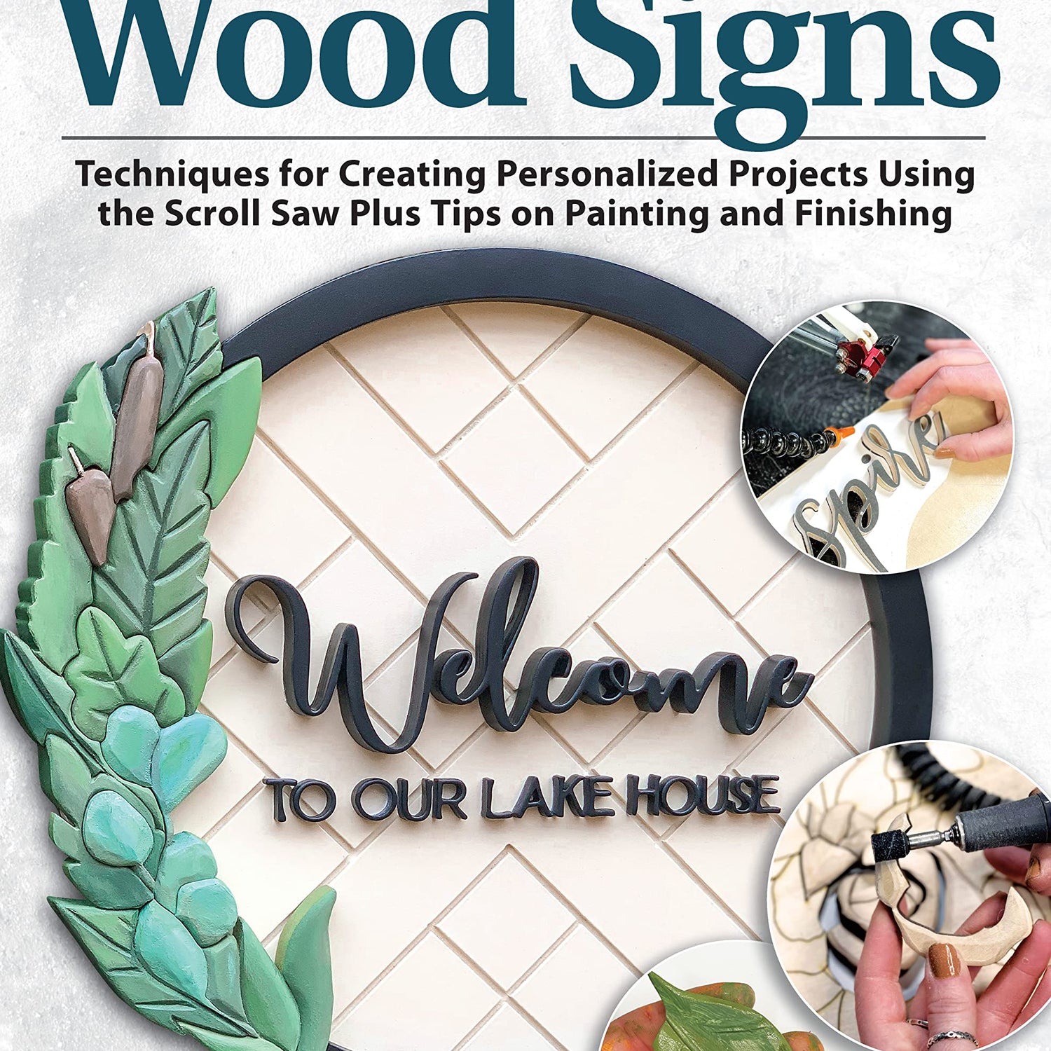 How to Make Wood Signs: Techniques for Creating Personalized Projects Using the Scroll Saw Plus Tips on Painting and Finishing (Fox Chapel Fox Chapel Publishing