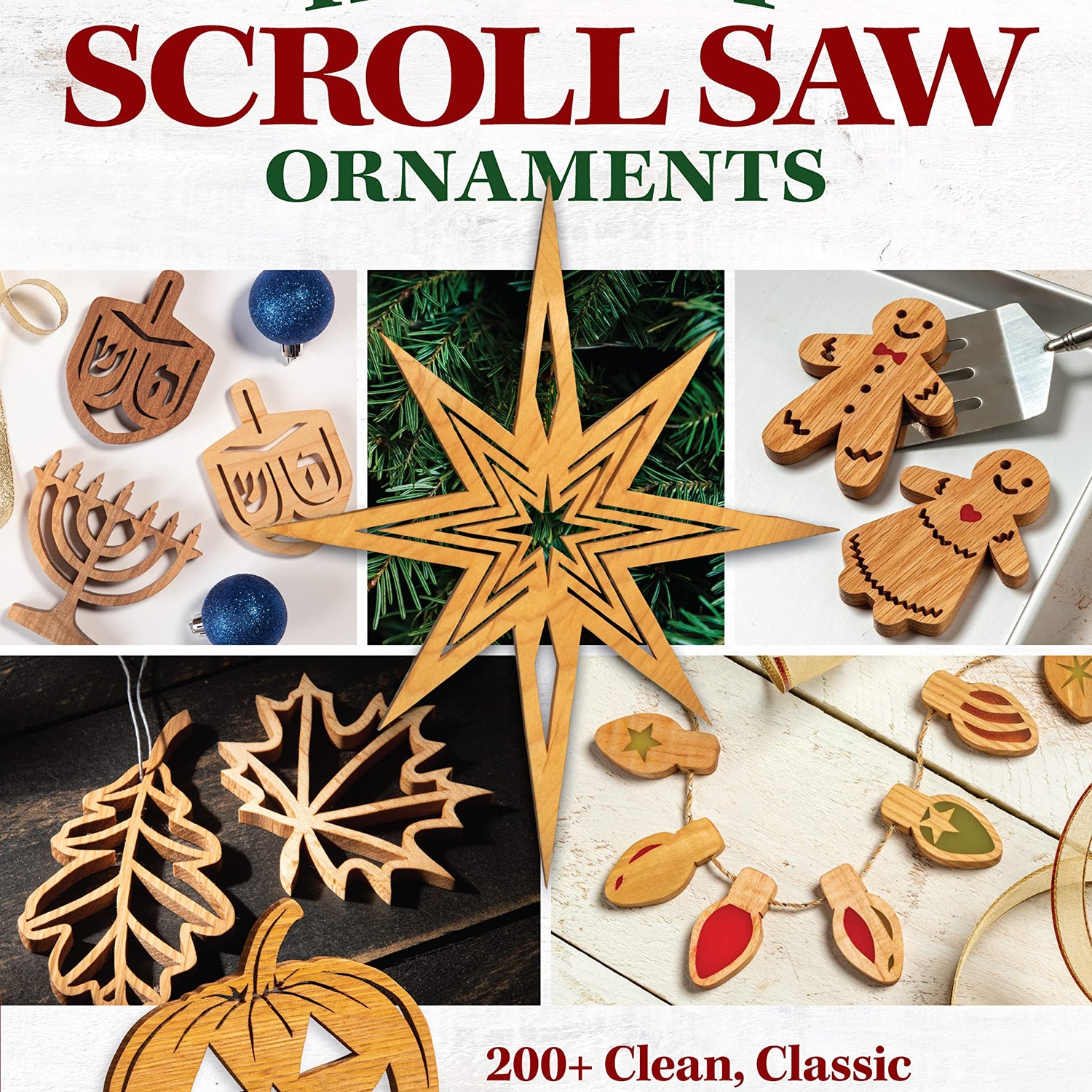 Holiday Scroll Saw Ornaments: 200+ Clean, Classic Woodworking Patterns (Fox Chapel Publishing) Designs for Christmas, Hanukkah, New Year's, Fox Chapel Publishing
