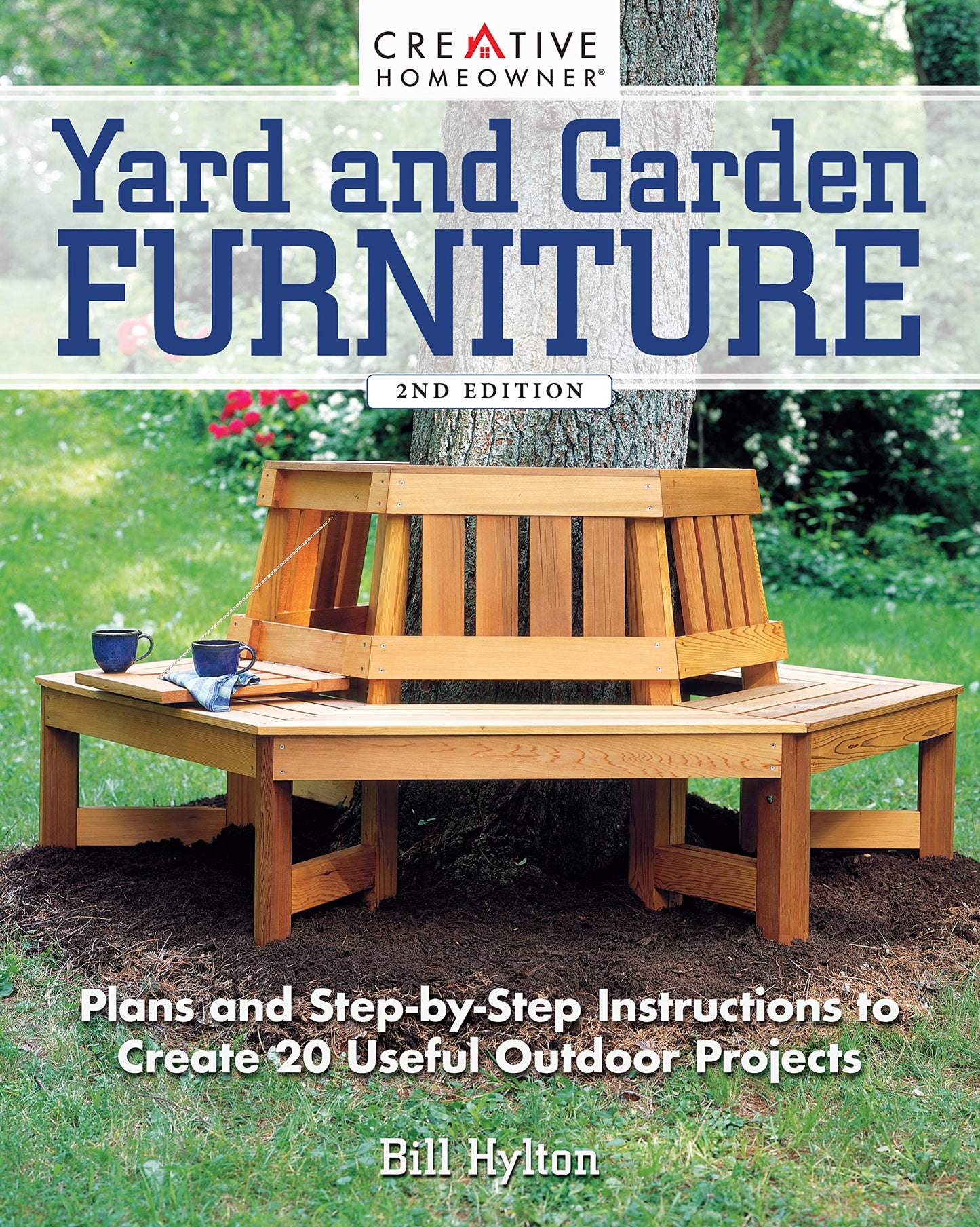Yard and Garden Furniture, 2nd Edition: Plans and Step-by-Step Instructions to Create 20 Useful Outdoor Projects (Creative Homeowner) DIY Benches,
