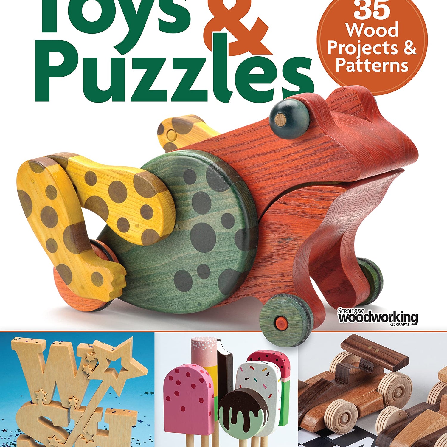 Easy Handmade Toys & Puzzles: 35 Wood Projects & Patterns (Fox Chapel Publishing) Compilation from Scroll Saw Woodworking & Crafts Magazine for Fox Chapel Publishing