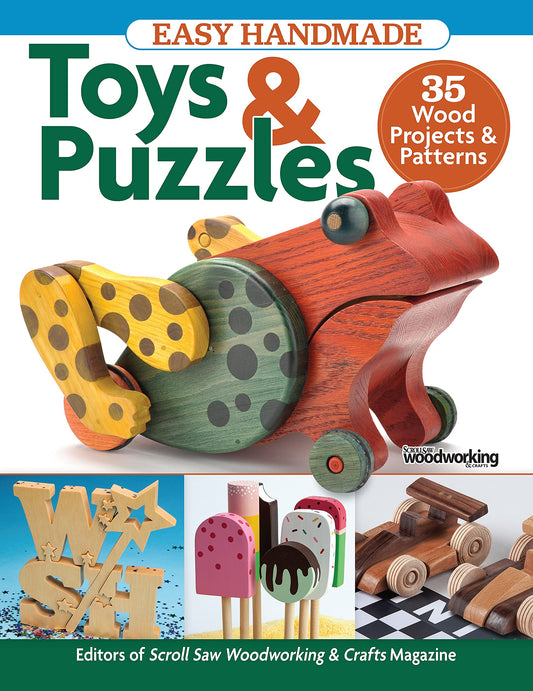 Easy Handmade Toys & Puzzles: 35 Wood Projects & Patterns (Fox Chapel Publishing) Compilation from Scroll Saw Woodworking & Crafts Magazine for - WoodArtSupply