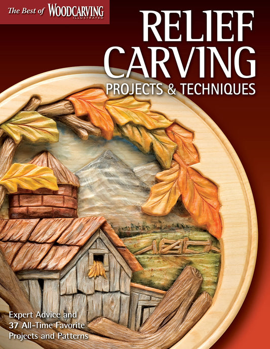 Relief Carving Projects & Techniques: Expert Advice and 37 All-Time Favorite Projects and Patterns (Fox Chapel Publishing) 3D Relief Carving - WoodArtSupply