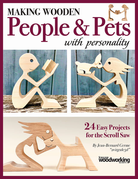 Making Wooden People & Pets with Personality: 24 Easy Projects for the Scroll Saw (Fox Chapel Publishing) Full-Size Patterns for Beginners and WoodArtSupply