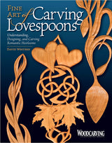 Fine Art of Carving Lovespoons: Understanding, Designing, and Carving Romantic Heirlooms (Fox Chapel Publishing) 15 Patterns, Step-by-Step Design Originals