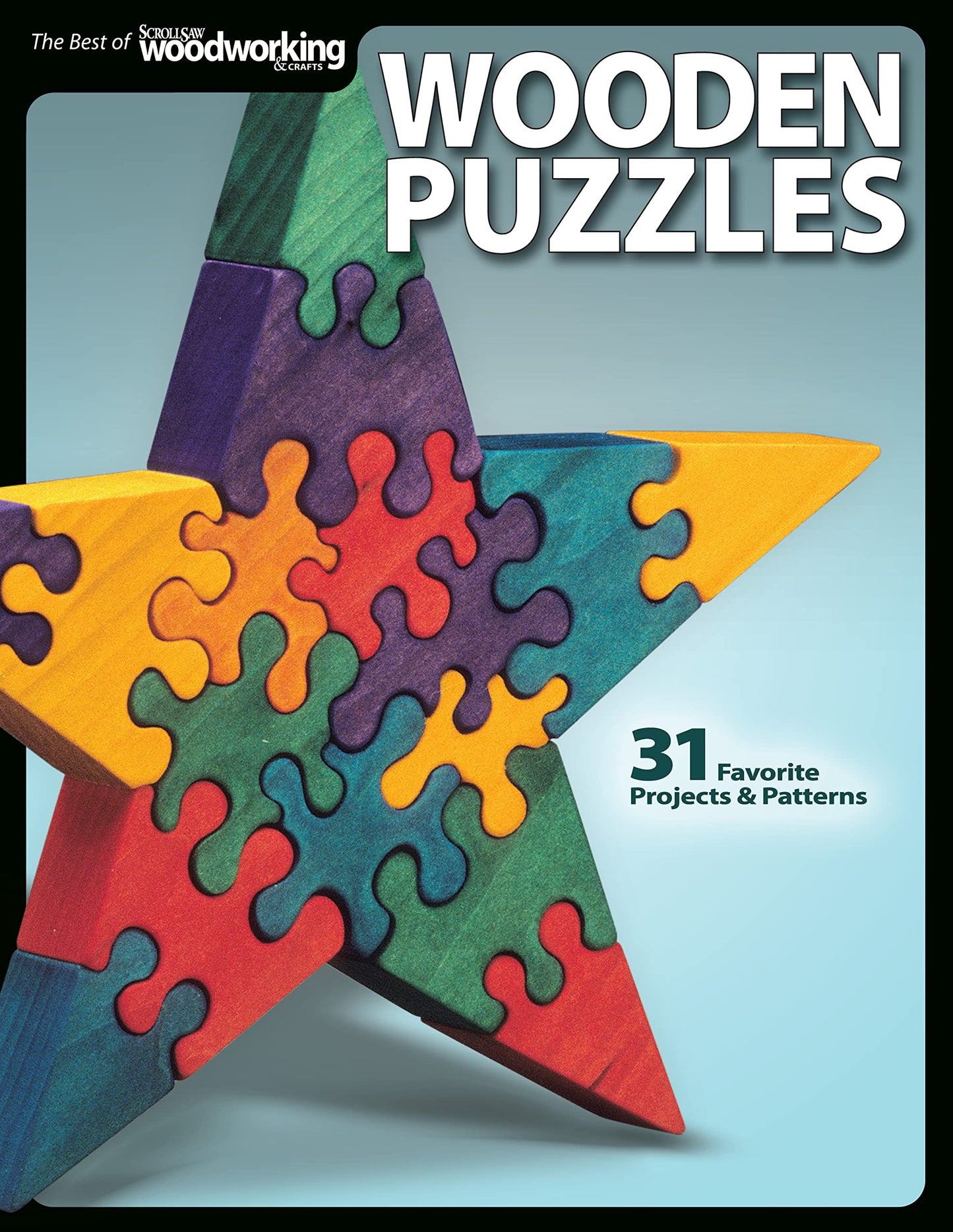Wooden Puzzles: 31 Favorite Projects and Patterns (Fox Chapel Publishing) Includes Interlocking, Freestanding, Travel-Size, Nested Animals, 3D,