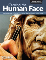 Carving the Human Face, Second Edition, Revised & Expanded: Capturing Character and Expression in Wood (Fox Chapel Publishing) Step-by-Step Tips & Design Originals
