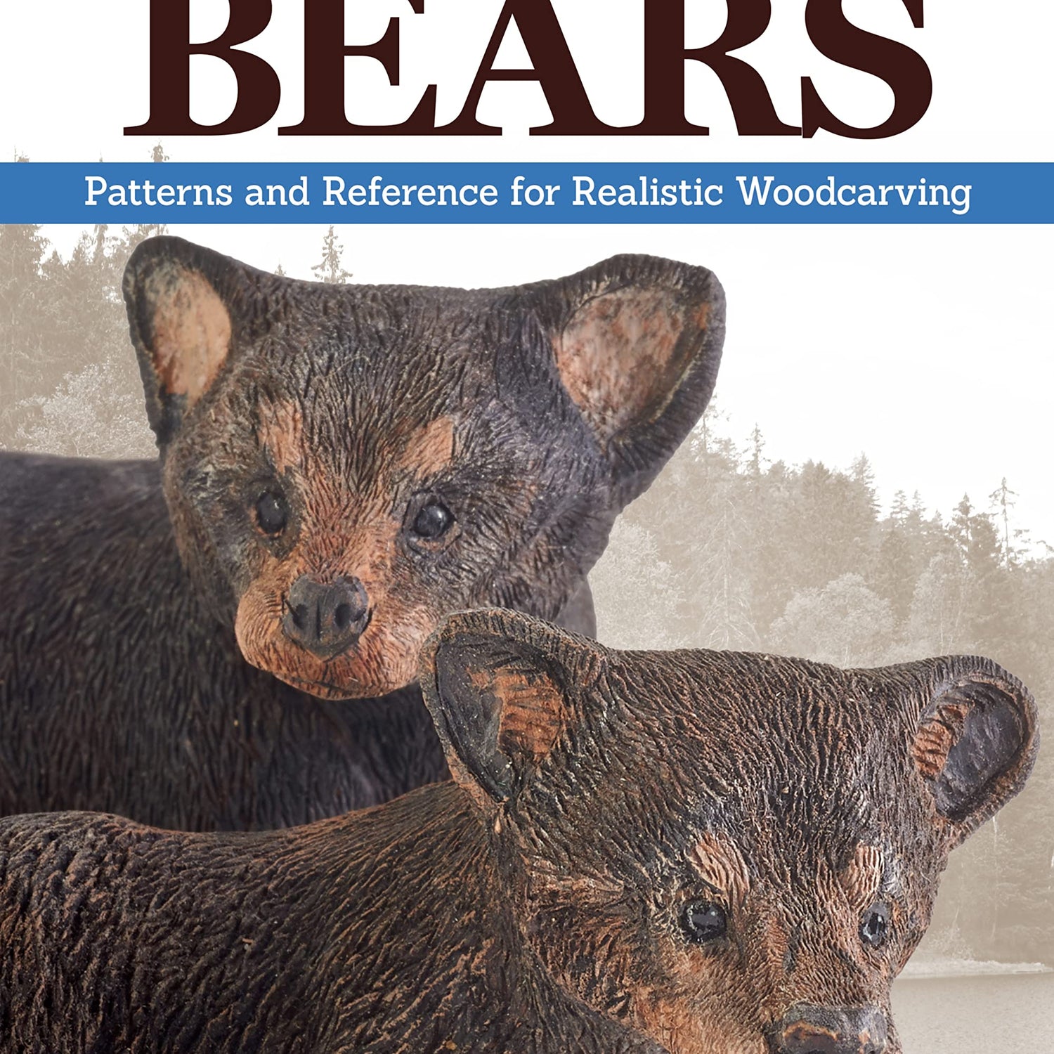 Carving Bears: Patterns and Reference for Realistic Woodcarving (Fox Chapel Publishing) Design Originals