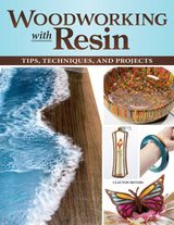 Woodworking with Resin: Tips, Techniques, and Projects (Fox Chapel Publishing) Learn How to Incorporate Resin into Your Scroll Saw and Lathe Wood WoodArtSupply