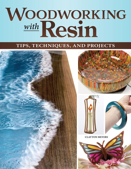 Woodworking with Resin: Tips, Techniques, and Projects (Fox Chapel Publishing) Learn How to Incorporate Resin into Your Scroll Saw and Lathe Wood WoodArtSupply