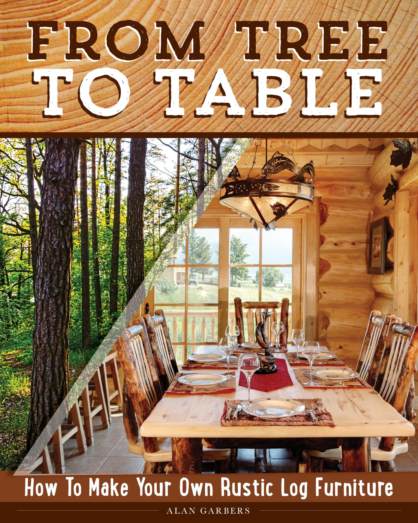 From Tree to Table: How to Make Your Own Rustic Log Furniture (Fox Chapel Publishing) Practical Woodworking Information, Detailed Building - WoodArtSupply