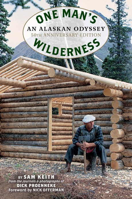 One Man's Wilderness, 50th Anniversary Edition: An Alaskan Odyssey Alaska Northwest Books