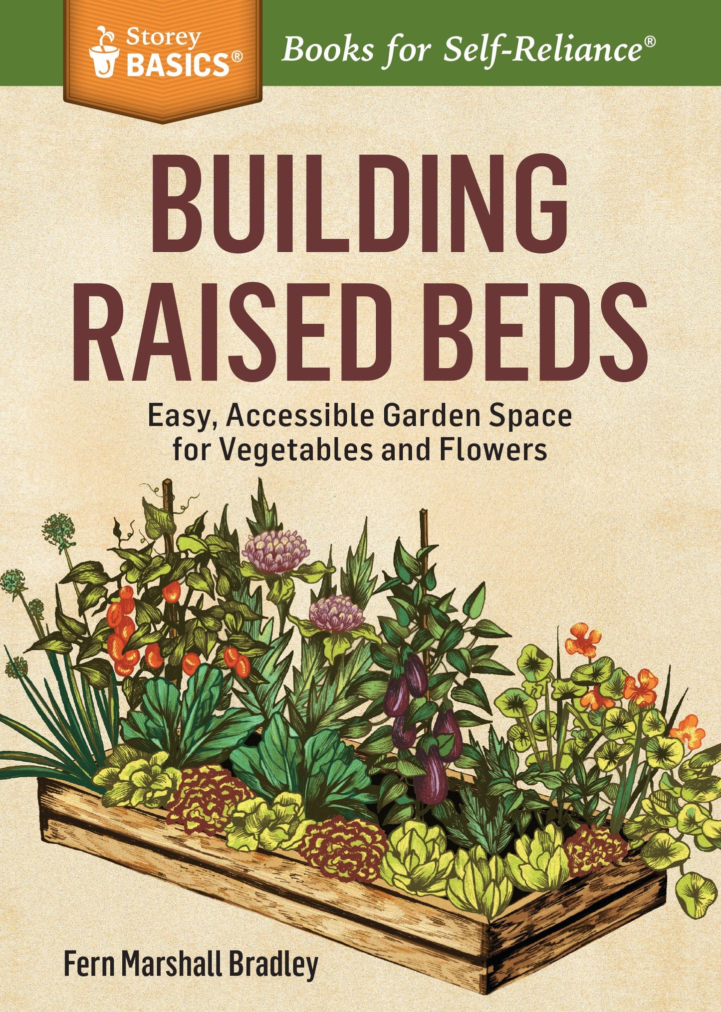 Building Raised Beds: Easy, Accessible Garden Space for Vegetables and Flowers. A Storey BASICS® Title - WoodArtSupply