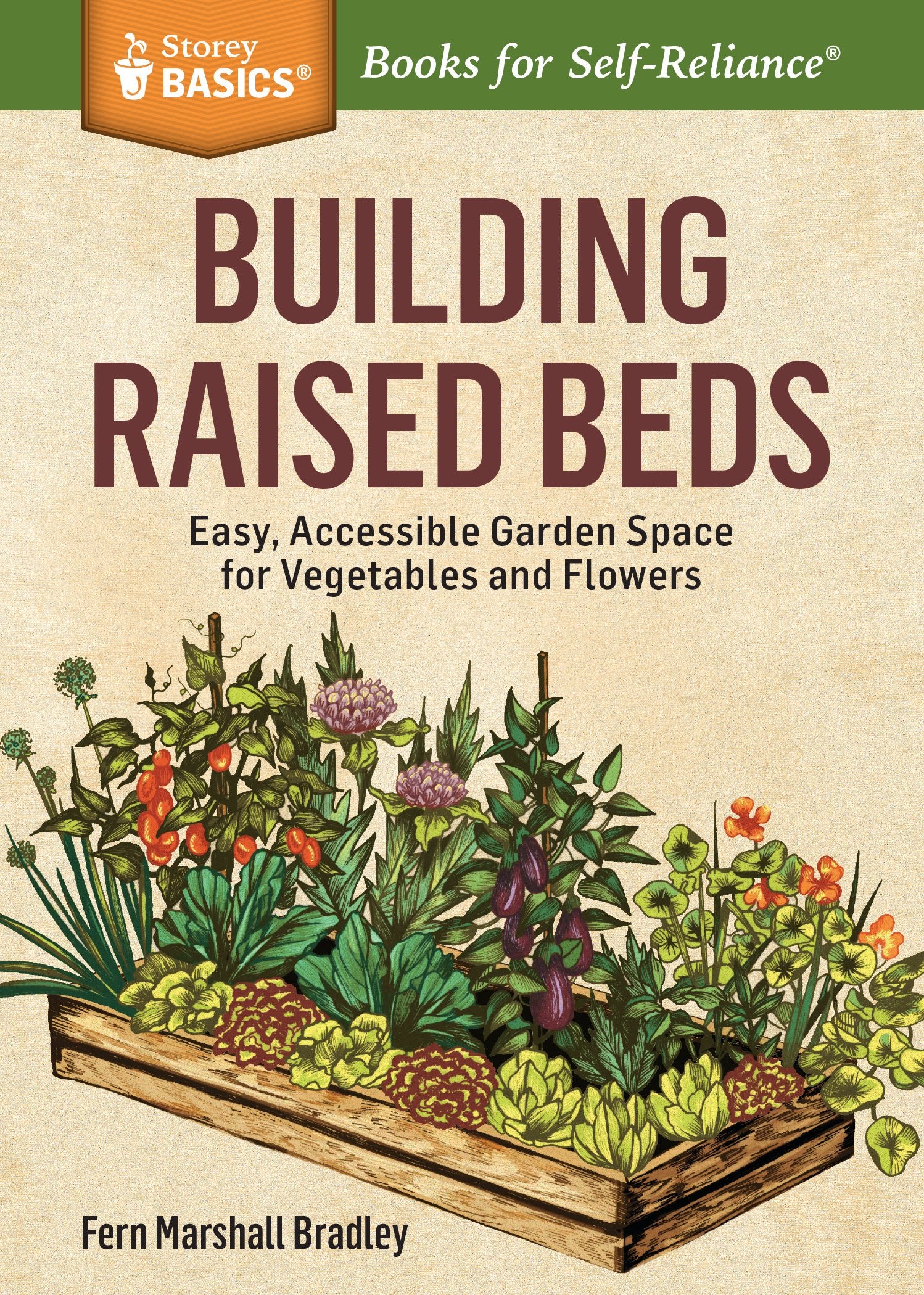 Building Raised Beds: Easy, Accessible Garden Space for Vegetables and Flowers. A Storey BASICS® Title - WoodArtSupply